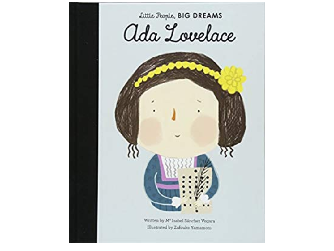 Little People, Big Dreams: Ada Lovelace By Maria Isabel Sanchez Vegara –  Under the Awning