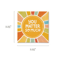 YOU MATTER SO MUCH - Thoughtfulls for Kids