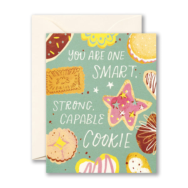 YOU ARE ONE SMART, STRONG, CAPABLE COOKIE - Encouragement Card