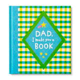 DAD, I MADE YOU A BOOK
Fill-In Book