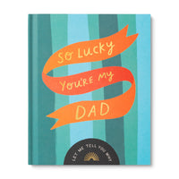 SO LUCKY YOU'RE MY DAD
A Customizable Fill-In Gift Book